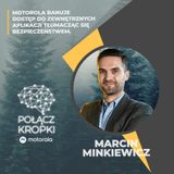 Marcin Minkiewicz w #PołączKropki-Motorola proponuje rewolucyjne rozwiązania dla biznesu.