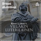 Jakso 25: Vieläkin luterilainen