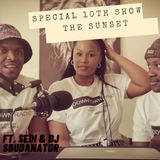 The Sunset Episode 10 - Special 10th Show ft. Sedi & DJ Sbudanator