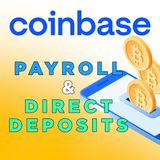 332. Coinbase Payroll & Paycheck Direct Deposits