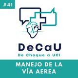 Episodio 41. Manejo de la Vía Aérea #SecuenciaIDentubaciónRápida #Urgencias
