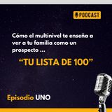 Ep. 1 - Tu Lista de 100, Cómo el multinivel te enseña a ver a tu familia como un prospecto