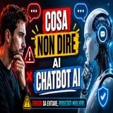 Cosa non dire ai chatbot AI- i dati da non condividere mai