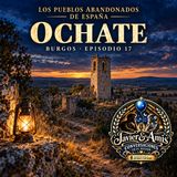 Los pueblos abandonados de España - Episodio 17 - Ochate — Burgos