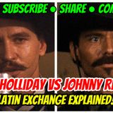 Doc Holliday vs Johnny Ringo / Latin Exchange Explained!