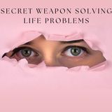 Weapons To Solve Life's Problems