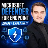 Microsoft Defender for Endpoint - Simply Explained