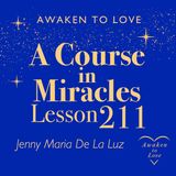 ACIM Lesson 211, A Course in Miracles 🌟