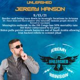 Unleashed Jeremy Hanson 9/13/21 OUTRAGEOUS - Huge chunks of Americas southern border wall go missing!