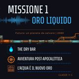 S7 - Ep 01 "Missione 1 Oro liquido -  L'Ingegneria che disseta il futuro"