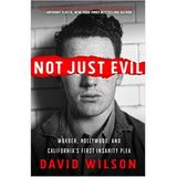 NOT JUST EVIL-David Wilson