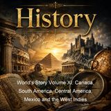 Worlds Story Volume XI Canada South America Central America Mexico and the West Indies - Eva March Tappan - Part 2