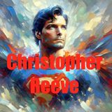 Christopher Reeve- The Man Behind Superman's Cape