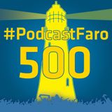 PodcastFaro - UNA SERIE DE CATASTRÓFICAS DESDICHAS (Programa 500)