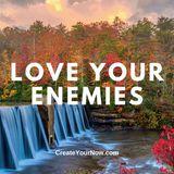 3193 Love Your Enemies