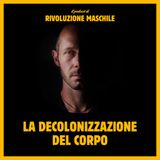 #41 La decolonizzazione del corpo