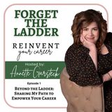 Beyond the Ladder: Sharing My Path to Empower Your Career