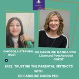 E432: How Important Is Trusting Our Instincts As Parents With Dr Caroline Danda PhD
