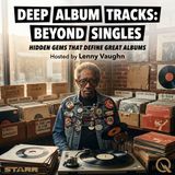 Deep Album Tracks - The Tracks That Almost Got Away