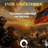 NUESTRO OXÍGENO Entre los escombros - Rescatistas y solidaridad con Venezuela