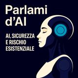 AI, Sicurezza e Rischio Esistenziale