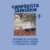 Autunno in Svizzera: i 6 posti più belli dove vedere il foliage autunnale- Camperistasemiseria