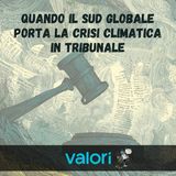Quando il Sud globale porta la crisi climatica in tribunale
