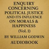Enquiry Concerning Political Justice & its Influence on Morals & Happiness (Vol. 1) Part 2