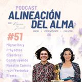 Migración y Proyectos Creativos: Construyendo Nuestro Camino -con Verónica Rivera | Ep. 51