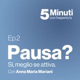 Pausa? Sì, meglio se attiva