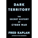 Fred Kaplan The Secret History Of Cyber War