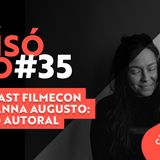 #35 Podcast Filmecon com Anna Augusto: Vídeo autoral