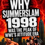 Why SummerSlam 1998 Was the Peak of WWE's Attitude Era