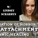 Indoctrination of Horror, Entity Attachment, Shamanic Healing with Lindsey Scharmyn