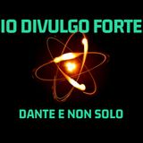 Io divulgo Forte – Stagione 3 – Dante e non solo, con Luca Novelli