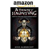 A Deadly Haunting!  A True, Very Scary Supernatural Event