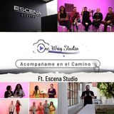 Acompáñame en el Camino Ft. Esenas Studio