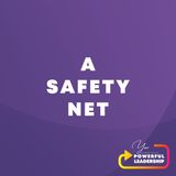 Episode 45: A Safety Net