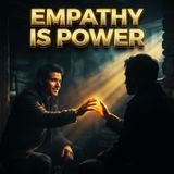 Is Empathy Your Secret Superpower? 4 Daily Habits to Make Anyone Feel Seen and Valued
