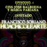 Huachicolearte episodio 1 Dr. Francisco Soriano