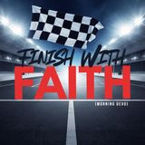 Finish with Faith [Morning Devo]