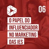 O papel do Influenciador no Marketing das IES com Marcelo Tas