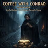 Owning an English Bible Could Get You Burned Alive (William Tyndale’s Story)