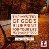 The Mystery of God’s Blueprint for your Life Revealed by God