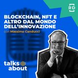 Blockchain, NFT e Altro dal Mondo dell’Innovazione - con Massimo Canducci - Innovazione - #15