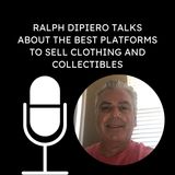 Ralph DiPiero Talks About the Best Platforms to Sell Clothing and Collectibles