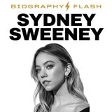 Sydney Sweeney Biography Flash: Her Rise Starts Now