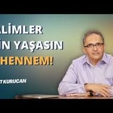 Zalimler İçin Yaşasın Cehennem!   AHMET KURUCAN