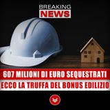 Napoli, 607 Milioni Di Euro Sequestrati: Ecco La Truffa Del Bonus Edilizio!