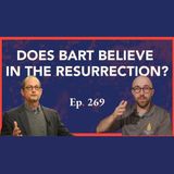 Episode 269: Ehrman on the Resurrection